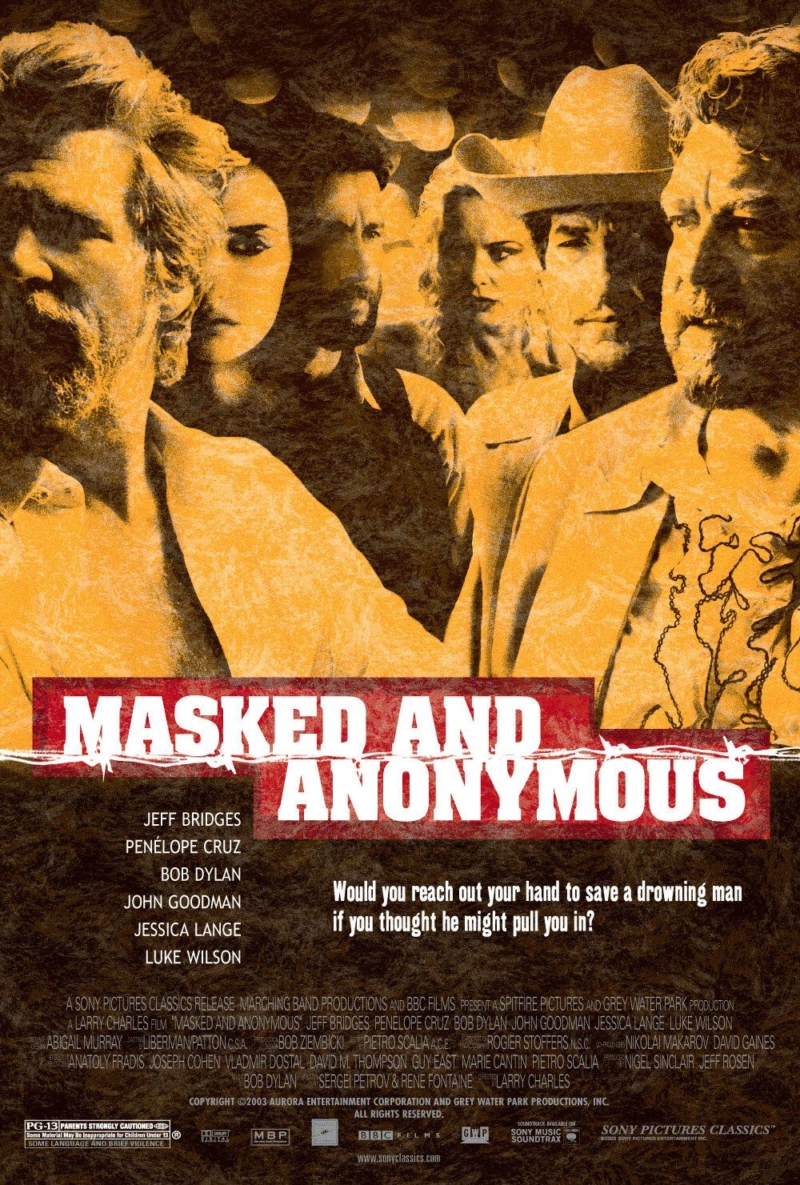 "MASKED AND ANONYMOUS" out March 10 (Bob Dylan, Jeff Bridges, Penelope Cruz, John Goodman, Jessica Lange, Luke Wilson) 1 Masked and Anonymous poster
