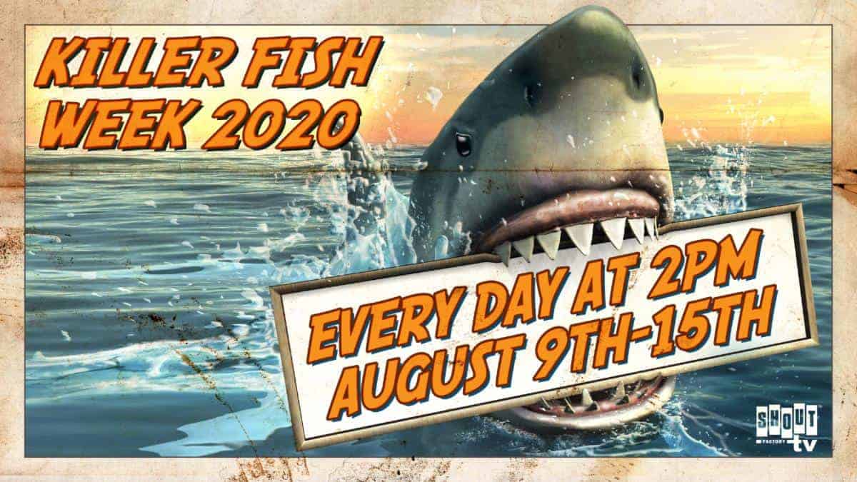 Shout! Factory TV to Host 'Killer Fish Week 2020' Weeklong Livestream Event Beginning August 9th 3 Shout! Factory TV to Host 'Killer Fish Week 2020' Weeklong Livestream Event Beginning August 9th 2