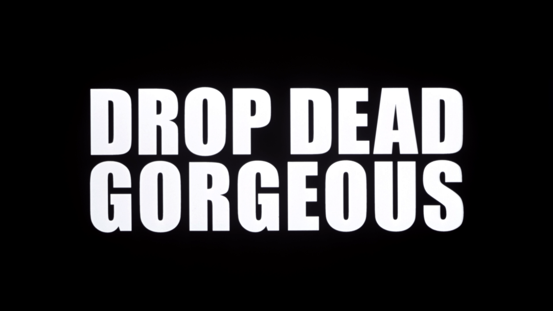Drop dead gorgeous gay