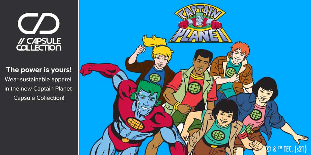 The Captain Planet Capsule Collection is Here! The Power is Yours! 3 The Captain Planet Capsule Collection is Here! The Power is Yours! 2