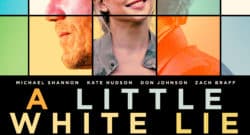 A Little White Lie lands a trailer and poster - IN THEATERS and VOD March 3rd 4