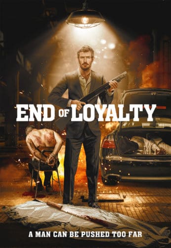 End of Loyalty comes to DVD/VOD on March 7th 1