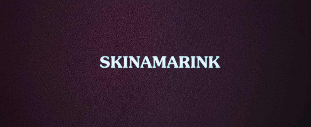 Skinamarink title