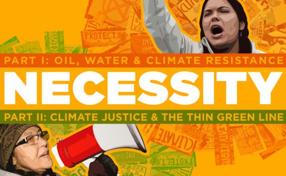 Necessity: A Two-Part Documentary on Environmental Resistance and Justice 27