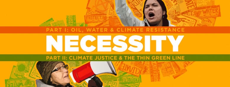 Necessity: A Two-Part Documentary on Environmental Resistance and Justice 17