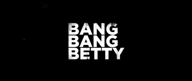 Bang Bang Betty (2023) [Blu-ray review] 20