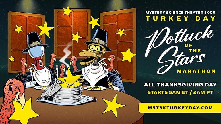 MST3K Turkey Day Potluck of the Stars Marathon – November 28, 2024