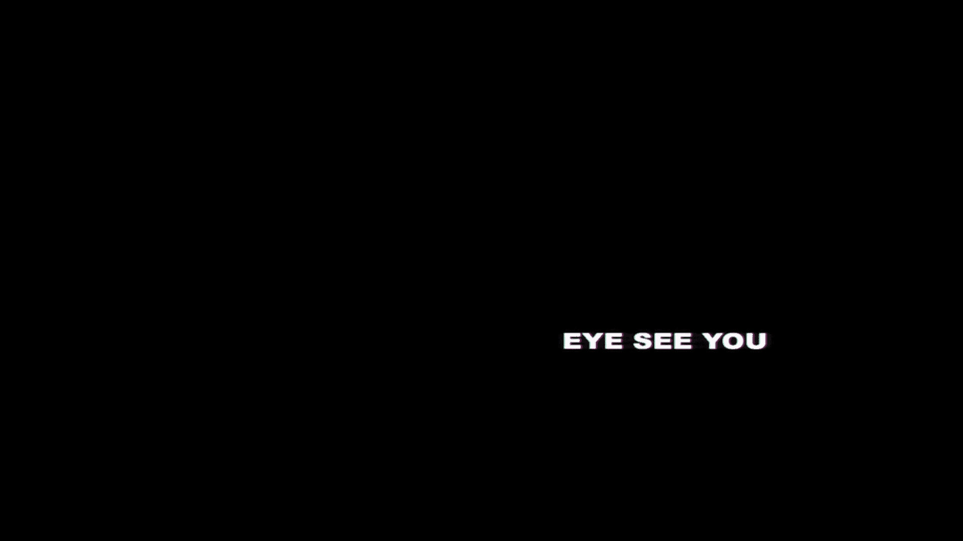 Eye See You